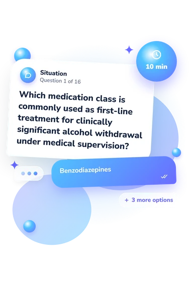 Alcohol Withdrawal Quiz: what would you do Alcohol Withdrawal Quiz: situation and reply bubbles